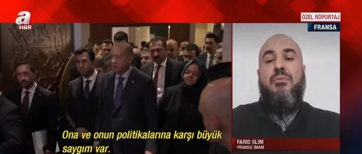 Başkan Erdoğan’ı övdüğü için Fransa’nın dava açtığı imam Farid Slim A Haber’e konuştu: Erdoğan’a ve Türk halkına büyük saygım var
