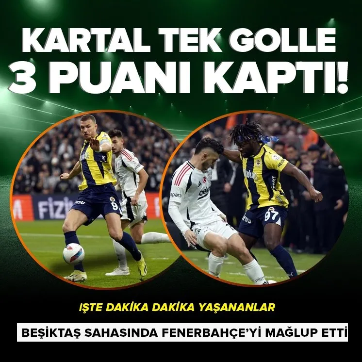 Beşiktaş Fenerbahçe’yi mağlup etti!