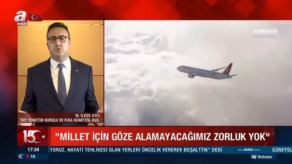 THY Yönetim Kurulu Başkanı İlker Aycı'dan 15 Temmuz mesajı: Milletimiz için göze alamayacağımız zorluk yoktur - 1