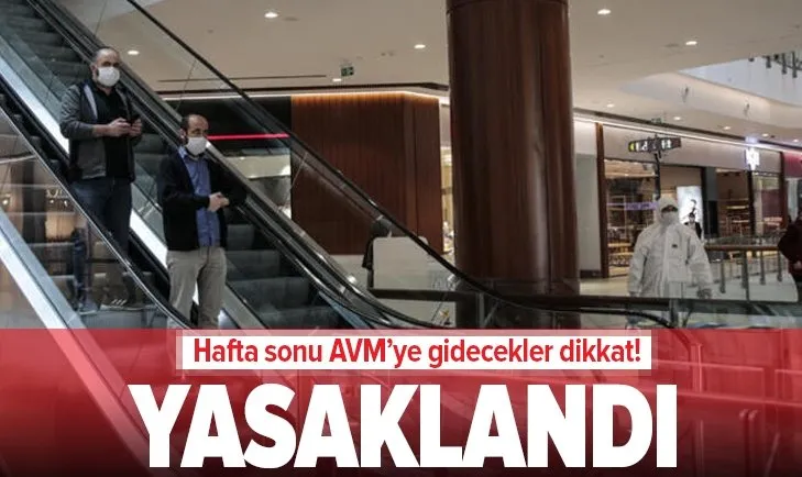 Son dakika: AVM’lerde yeni dönem hafta sonu başlıyor! Artık yasak
