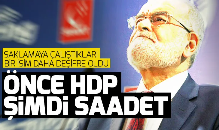Önce HDP şimdi Saadet! Karamollaoğlu buna ne diyecek?