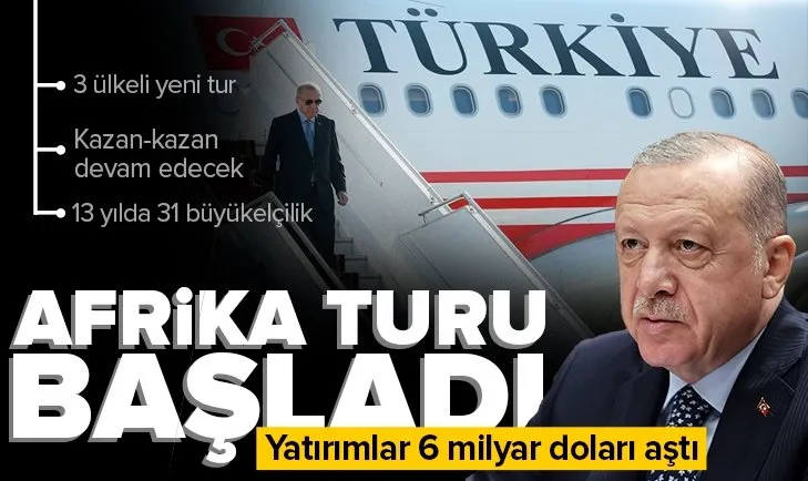 Son dakika: Başkan Erdoğan Afrika’ya gidiyor! Yatırımlar 6 milyar doları aştı