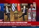 Yunan Bakanın planlı provokasyonu