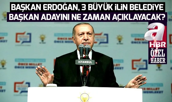 3 büyük ilin belediye başkan adayları ne zaman açıklayacak? AK Parti’nin İstanbul, Ankara ve İzmir belediye başkan adayları kim?