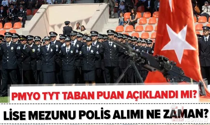2020 PMYO TYT taban puanı açıklandı mı? Lise mezunu PMYO polis alımı başvuru ne zaman? Şartlar neler? 1