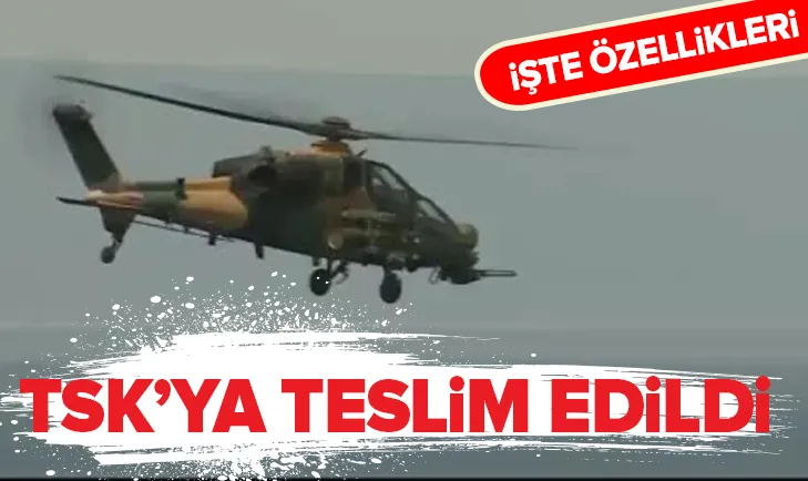 TSKya teslim edildi! İşte özellikleri