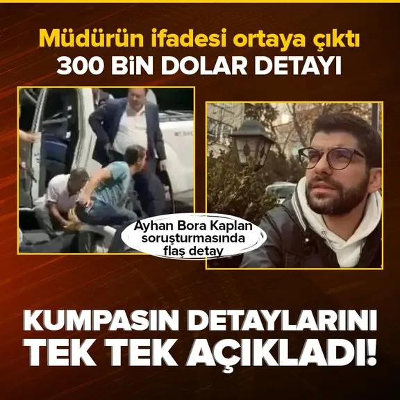 Ayhan Bora Kaplan soruşturmasında flaş gelişme! İşte Organize Müdürü Kerem Gökay Öner’in ifadesi!