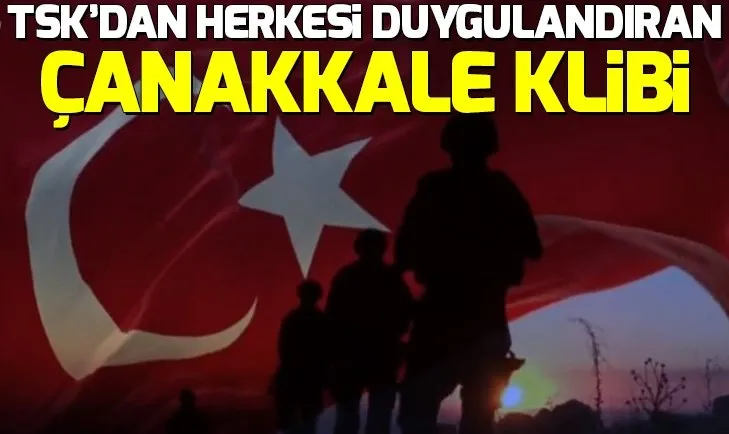 TSK'dan 18 Mart Çanakkale Deniz Zaferi klibi