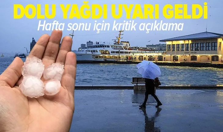 İstanbul'da dolu yağdı cumartesi ve pazar için uyarı geldi! Meteoroloji'den İstanbul ile Ankara için flaş açıklama