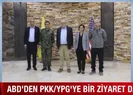 ABD’den PKK/YPG’ye bir ziyaret daha