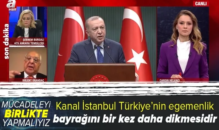 Takvim Gazetesi Yazarı Bülent Erandaç: Kanal İstanbul Türkiye’nin egemenlik bayrağını bir kez daha dikmesidir