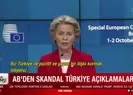 Avrupa Birliğinden skandal Türkiye açıklamaları! Hiçe saydı