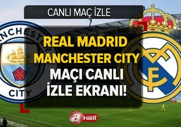REAL MADRID MANCHESTER CITY CANLI MAÇ İZLE! 9 Mayıs Madrid - Manchester City maçı hangi kanalda, ŞİFRESİZ mi?