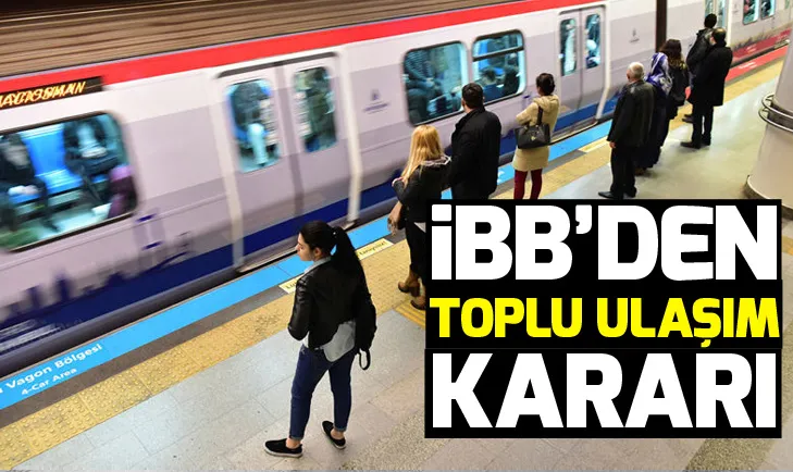 İstanbul Büyükşehir Belediyesinden toplu ulaşım kararı