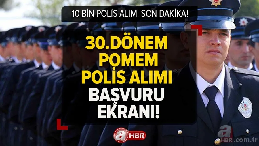 30. DÖNEM POMEM BAŞVURU EKRANI! Son dakika EGM 10 BİN polis alımı şartları, başvuru tarihi! Lisans, önlisans, kadın-erkek kontenjanları... 1