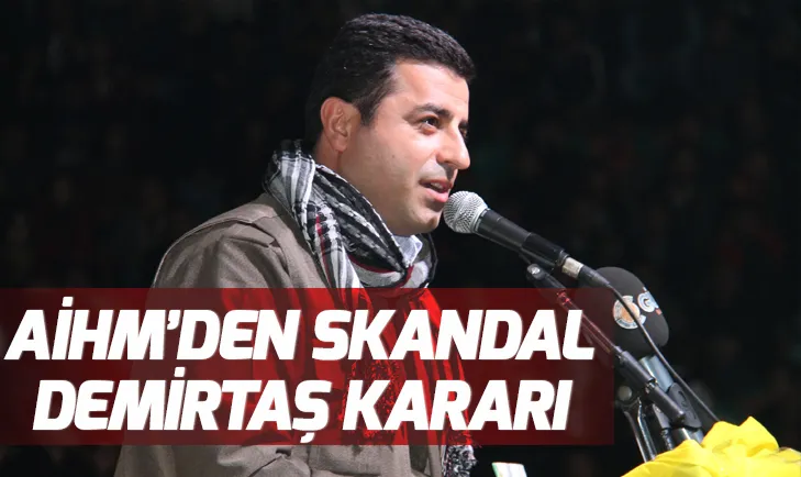 AİHMden skandal Selahattin Demirtaş kararı