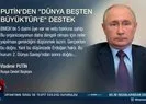 Putin’den Başkan Erdoğan’a destek