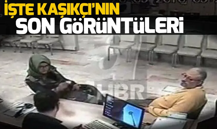 İşte Cemal Kaşıkçı’nın son görüntüleri