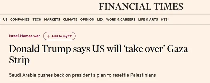 trumpin-skandal-gazze-seridi-aciklamasi-dunya-basininda-tepkiler-cig-gibi-cehaletini-ortaya-koydu-1738742385984.jpg Financial Times ekran görüntüsü