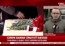 Son dakika: Ceren Damar davasında duruşma ertelendi