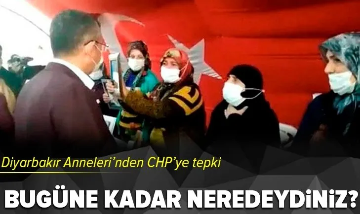 Diyarbakır Anneleri'nden CHP'ye sert tepki!