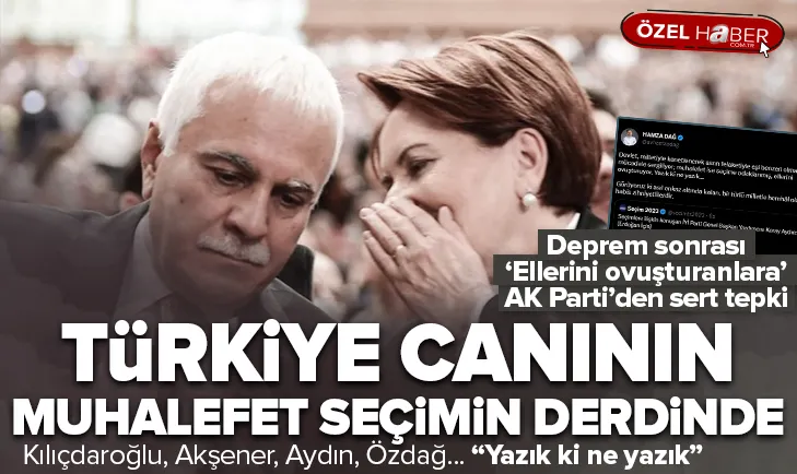 Türkiye canının muhalefet ise seçimin derdinde