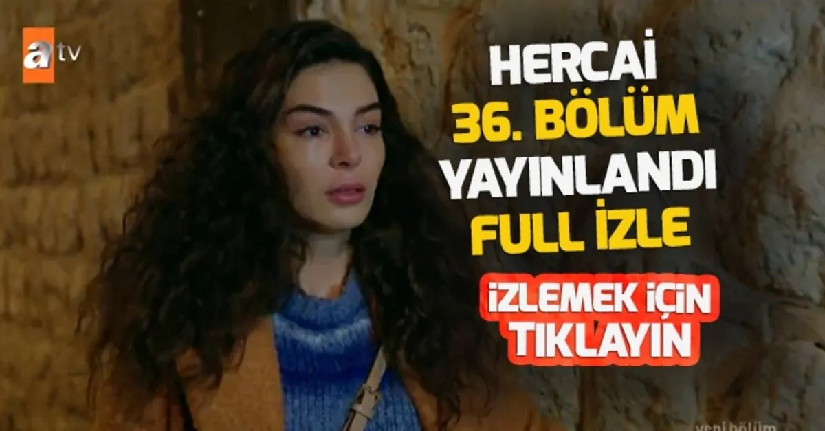 hercai 36 son bolum kesintisiz tek parca full video izle
