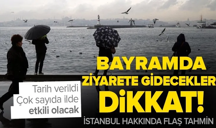 Meteoroloji’den İstanbul dahil çok sayıda ile sağanak yağış uyarısı! Kurban Bayramı’nda dışarı çıkacaklar dikkat