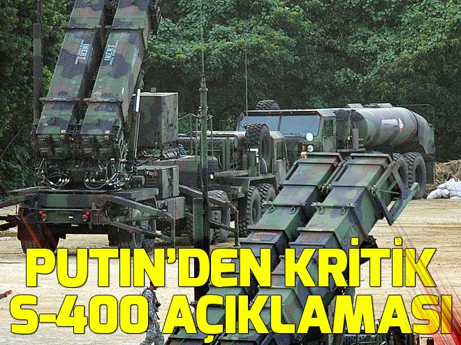 Putinden kritik S-400 açıklaması