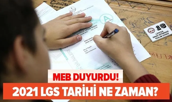 Meb Son Dakika 2021 Lgs Tarihi Ne Zaman Liselere Gecis Sinavi Hangi Tarihte Ayin Kacinda Yapilacak
