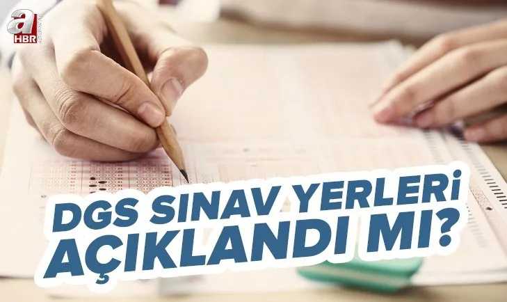 ais.osym.gov.tr: DGS sınav yerleri açıklandı mı? 2022 DGS sınav giriş belgesi nereden görüntülenir? DGS ne zaman?