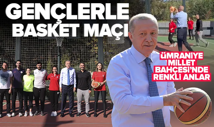 Başkan Erdoğan gençlerle basketbol oynadı