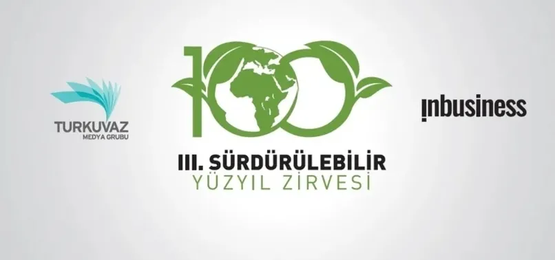 III. Sürdürülebilir Yüzyıl Zirvesi! Turkuvaz Medya ev sahipliğinde gerçekleştirildi
