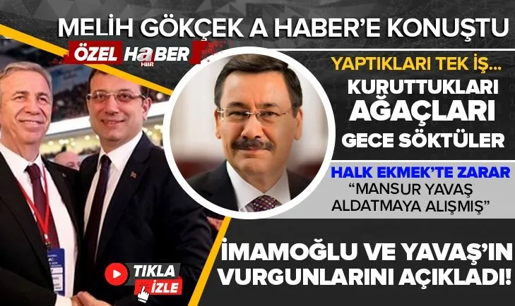 Melih Gökçek'ten A Haber'e özel açıklamalar! Mansur Yavaş ve Ekrem İmamoğlu'nun vurgunlarını canlı yayında açıkladı!