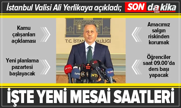 İstanbul Valisi Ali Yerlikaya kademeli mesai planını açıkladı