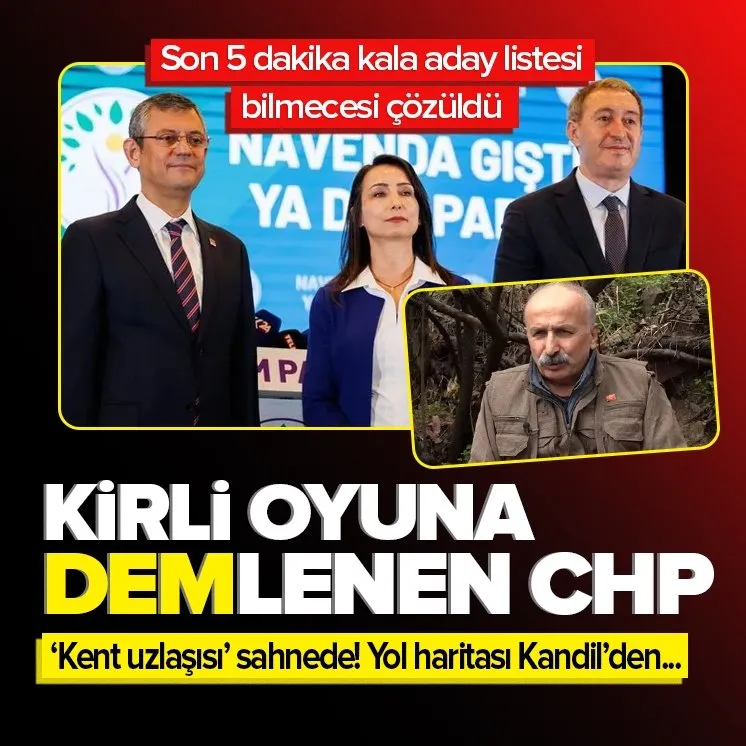 DEM Parti ile CHP arasındaki kirli ittifak oyunu tescillendi