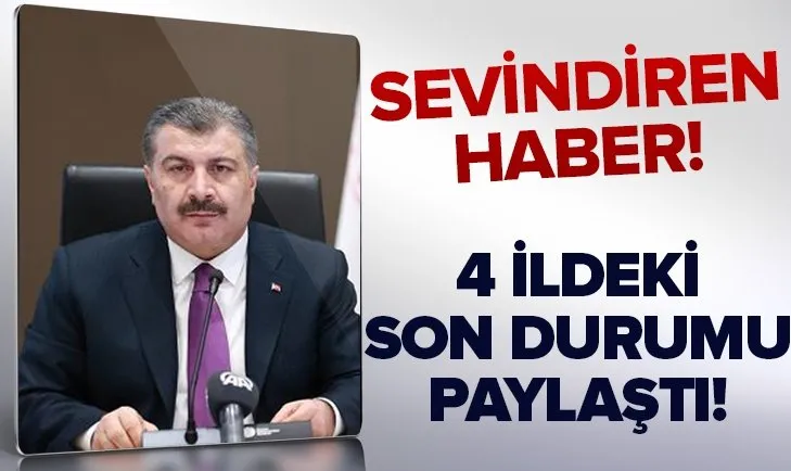 Son dakika: Bakan Koca dört ildeki son durumu paylaştı! Düşüş devam ediyor!