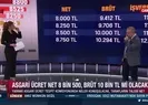 Asgari ücrette net oran verdi!