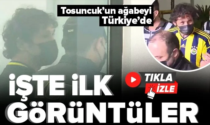 Son dakika: Çiftlik Bank vurguncusu Tosuncuk Mehmet Aydın’ın ağabeyi Türkiye’ye getirildi