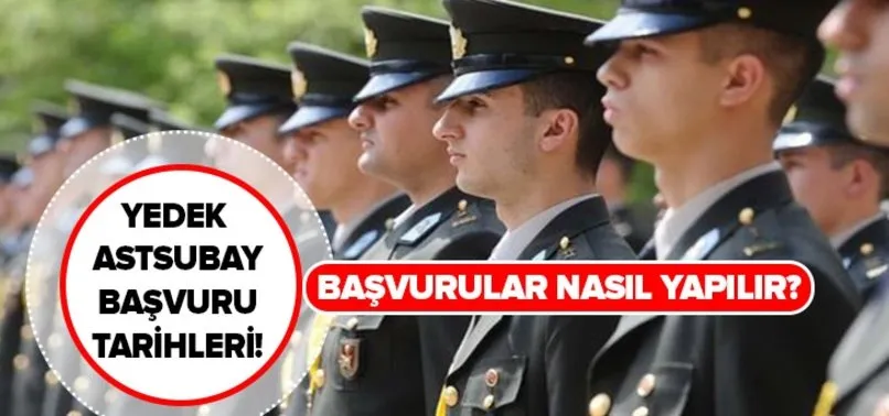 yedek astsubay basvuru tarihleri zaman