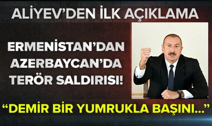 Son dakika: Ermenistan'dan Azerbaycan'da terör saldırısı! İlham Aliyev'den ilk açıklama