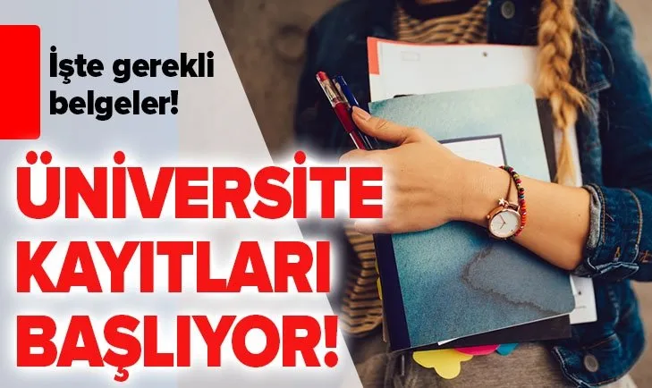 Üniversite kayıtları için gerekli belgeler 2019 – Üniversite kayıtları nasıl yapılacak?