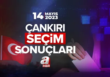 ÇANKIRI SEÇİM SONUÇLARI 2023! 14 Mayıs Cumhurbaşkanı ve 28. Dönem Milletvekili Seçim sonuçları ve oy oranları!