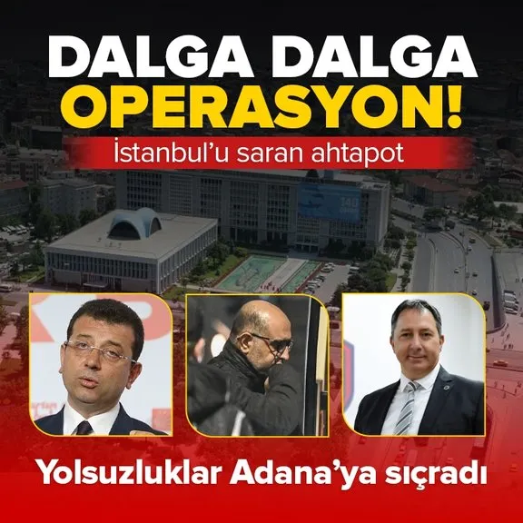 İBB’ye dalga dalga yolsuzluk operasyonu! Elebaşı çözüldü ahtapot göründü