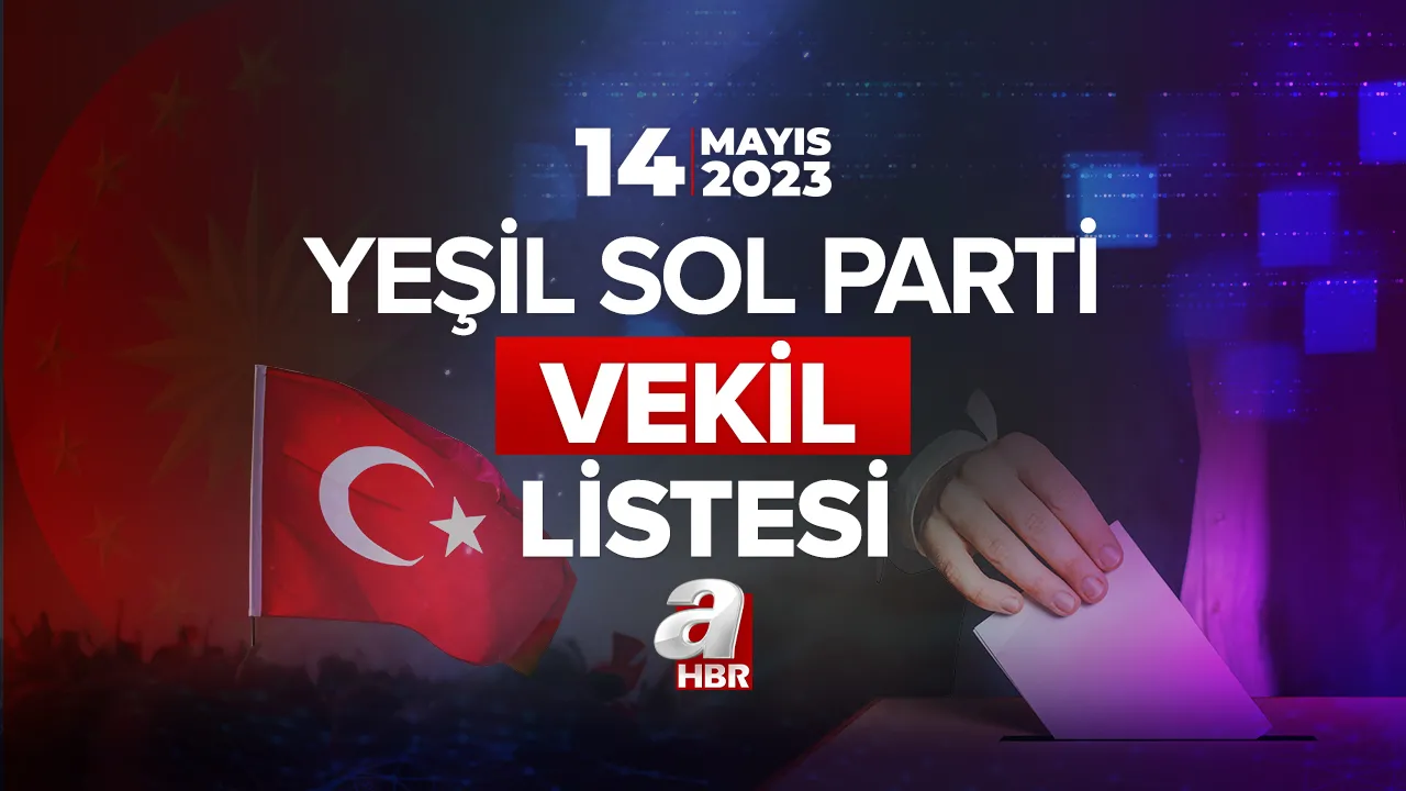 YEŞİL SOL PARTİ hangi ilden, kaç milletvekili çıkardı? İL İL milletvekili adayları isim listesi 14 Mayıs!