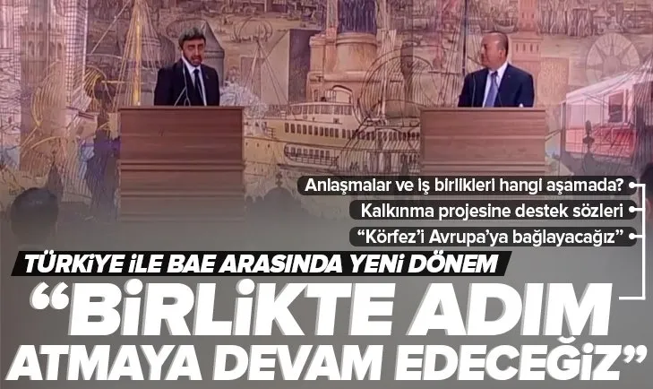Türkiye ile BAE arasında yeni dönem! Heyecan yaratan sözler: Körfez’i Avrupa’ya bağlayacağız