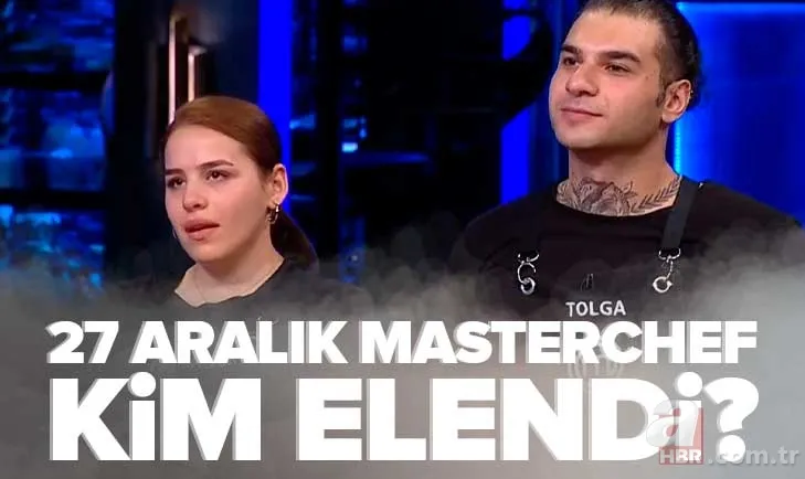 MasterChef'te kim elendi? Fatma Nur mu, Tolga mı? Gözyaşları sel oldu! İşte 27 Kasım MasterChef elenen isim... 1