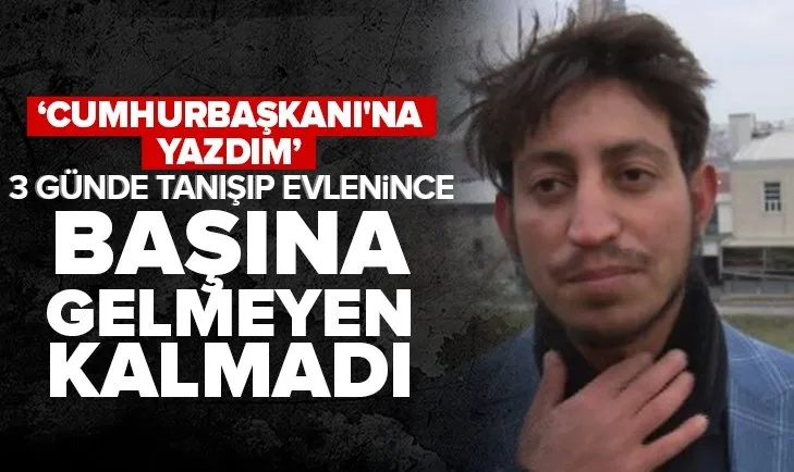 3 günde tanışıp evlenince kabusu yaşadı! Binlerce lirası uçtu gitti