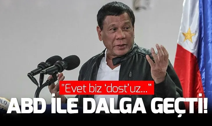 Filipinler Devlet Başkanı ABD ile dalga geçti!