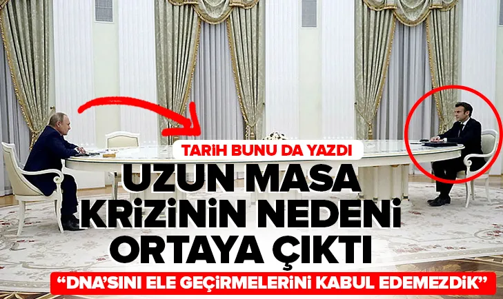 Putin-Macron krizinde DNA detayı!